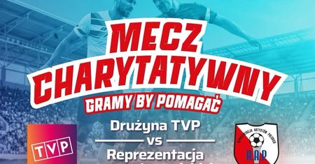 "Nasi" zagrają dla TVP! Za kogo trzymamy kciuki w wielkim meczu?