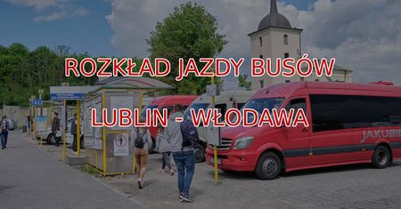 Busy Lublin-Włodawa: aktualny rozkład jazdy busów z Lublina do Włodawy
