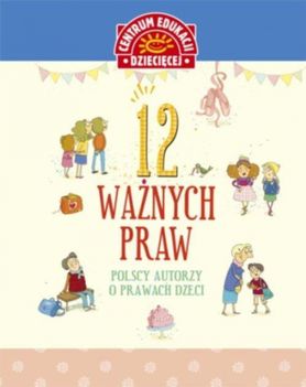 "12 ważnych praw. Polscy autorzy o prawach dzieci" - recenzja