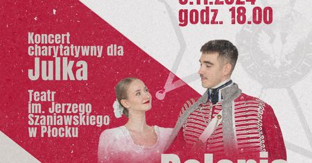 Wyjątkowe widowisko patriotyczne "Polonia Restituta" - charytatywnie dla Julka