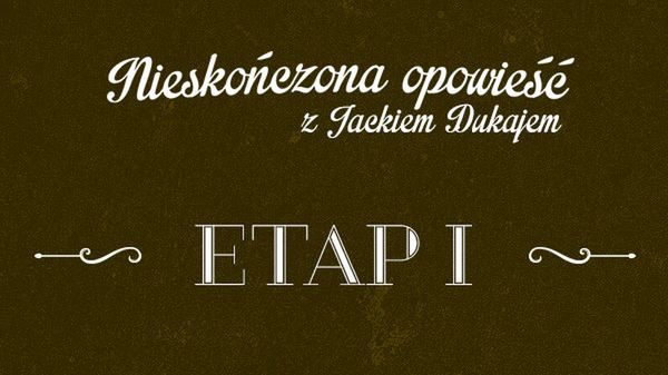 Nieskończona opowieść z Jackiem Dukajem - rozwiązanie I etapu 1