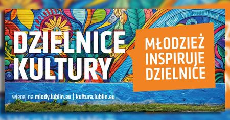 Kolejna edycja „Dzielnice Kultury/Młodzież Inspiruje Dzielnice”. To szansa na realizację Twojej inicjatywy