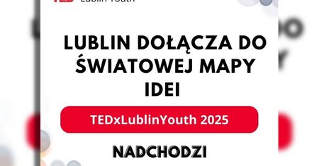 TEDxLublin Youth 2025 „Od informacji do inspiracji”