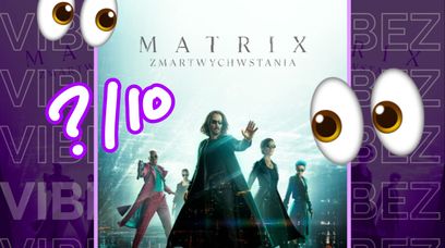 Nowy "Matrix: Zmartwychwstania" to KLAPA do kwadratu? Recenzenci przemówili