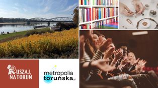 Ruszaj na Toruń. Co robić w mieście w tym tygodniu? Koncerty, spektakle, spotkania autorskie i nietypowe zwiedzanie teatru