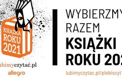 Czytelnicy wybiorą Książki Roku 2021. Rusza głosowanie!