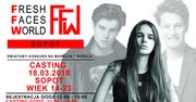 Castingi czwartej edycji Fresh Faces World 2018 ruszają!