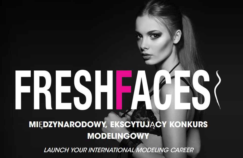 Zgłoś się do konkursu Fresh Faces Poland 2016