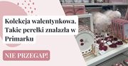 Primark znów zachwyca. Oto perełki na walentynki