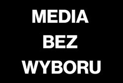 MEDIA BEZ WYBORU. List otwarty do władz RP w sprawie planowanego podatku od mediów