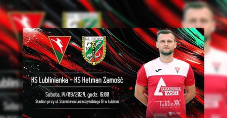 Beniaminek Hetman Zamość zmierzy się z Lublinianką – sobota na Wieniawie