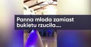 To wesele goście zapamiętają na długo! Zobacz, co zrobiła panna młoda (WIDEO)