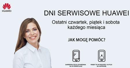 "Dni serwisowe" to najlepszy moment na naprawę smartfonów Huawei i Honor
