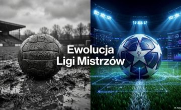 Jak Liga Mistrzów zmieniła się na przestrzeni lat?