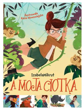 Recenzja książki "A moja ciotka" Izabeli Mikrut od Wydawnictwa Muza