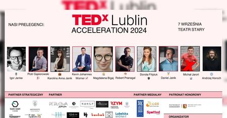 TEDxLublin ACCELERATION 2024: Jak adaptować się i prosperować w czasach dynamicznych zmian?
