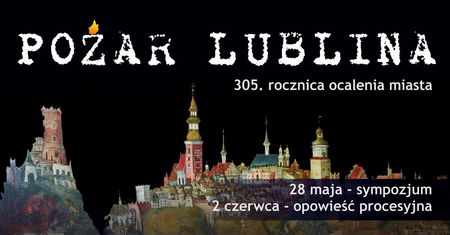 305. rocznica ocalenia Lublina od wielkiego pożaru