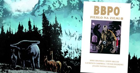 B.B.P.O. - Piekło na Ziemi, tom 5 – recenzja komiksu wydawnictwa Egmont