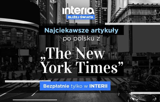 Materiały „The New York Times” dostępne w Interia.pl