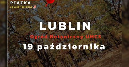 Jesienna edycja Botanicznej Piątki w Ogrodzie Botanicznym UMCS – weź udział!