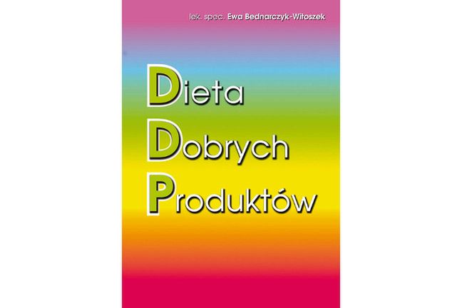 Polecamy książkę  Ewy Bednarczyk-Witoszek „Dieta dobrych produktów&quot;