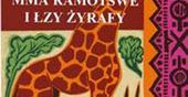 "Mma Ramotswe i łzy żyrafy", Alexander McCall Smith