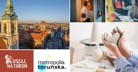 Ruszaj na Toruń. Majówka za nami, ale w tym tygodniu też jest gdzie pójść