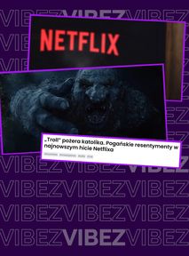 "Troll" Netfliksa to chrystofobia? Odklejka katolickiego portalu