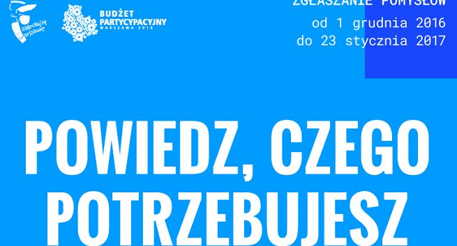 „Powiedz, czego potrzebujesz” - Warszawa promuje nową edycję budżetu partycypacyjnego