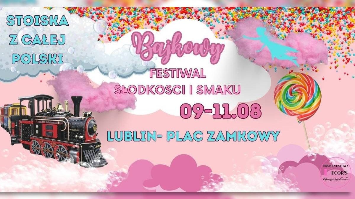 Bajkowy Festiwal Słodkości i Smaku w Lublinie na Placu Zamkowym