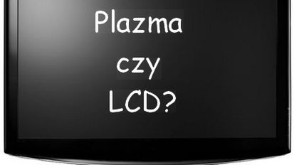 Plazma czy LCD ? co kupić pod choinkę? 1