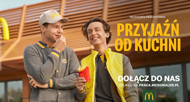 „Przyjaźń od kuchni” - McDonald’s reklamuje się jako pracodawca