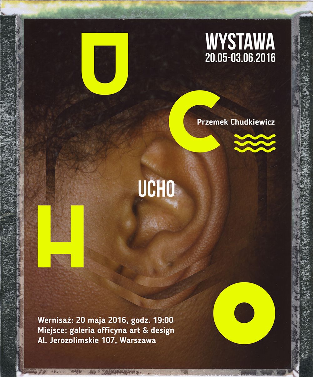Już jutro startuje wystawa Przemka Chudkiewicza pod tytułem „Ucho” 2