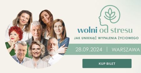 Zapisz się na konferencję "Wolni od stresu". Jak uniknąć wypalenia życiowego?