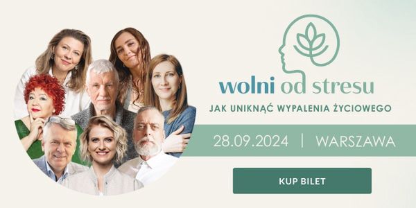 Zapisz się na konferencję "Wolni od stresu". Jak uniknąć wypalenia życiowego?