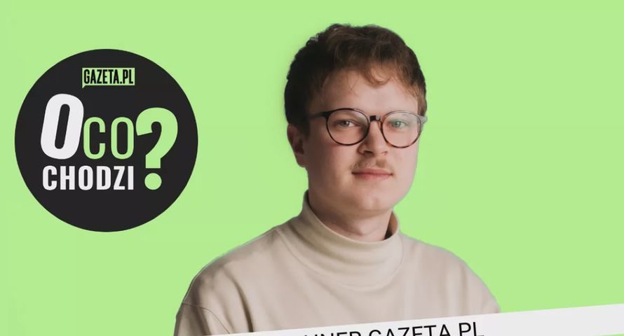 „O co chodzi?” – nowy cykl wideo w Gazeta.pl