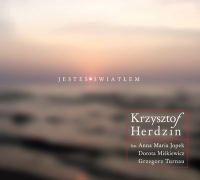 Krzysztof Herdzin z zaprzyjaźnionymi muzykami wydaje nową płytę "Jesteś światłem"