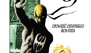 WD-40 poproszę. Recenzja "Nieśmiertelny Iron Fist: Opowieść ostatniego Iron Fista"