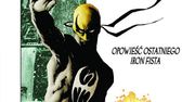WD-40 poproszę. Recenzja "Nieśmiertelny Iron Fist: Opowieść ostatniego Iron Fista"