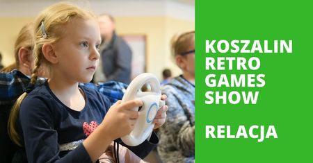 Koszalin Retro Games Show 2018 - Relacja