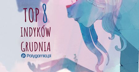 Najciekawsze indie premiery - grudzień 2018