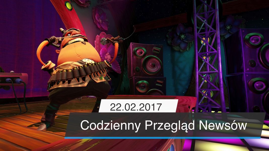 Codzienny Przegląd Newsów - 22.02.2017