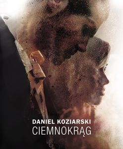 Czasem jedna decyzja może zmienić całe twoje życie. Przeczytaj fragment książki "Ciemnokrąg" Daniela Koziarskiego