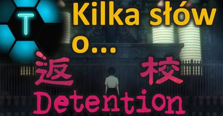 Detention - recenzja gry, która zostawia ślad...
