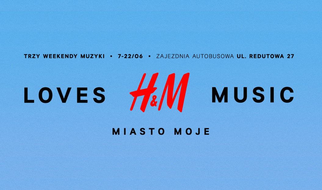 3 weekendy pełne muzyki. Przed nami festiwal "H&M loves music"