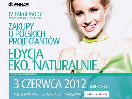ZAKUPY U POLSKICH PROJEKTANTÓW. EDYCJA EKO. NATURALNIE. IV Targi Mody Nocy Młodych Zdolnych