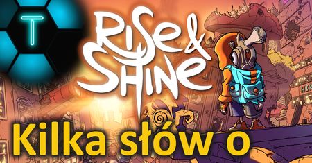 Recenzja Rise and Shine - chłopiec i pistolet po raz kolejny