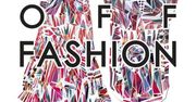 Już wkrótce OFF Fashion