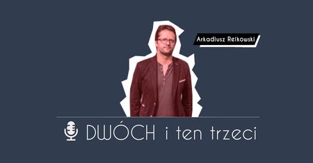Dwóch i Ten Trzeci – Arkadiusz Reikowski. O muzyce i dźwiękach w grach