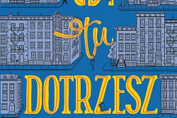 "Gdy tu dotrzesz" Rebecci Stead już w sprzedaży. "To wspaniała uczta literacka dla młodych czytelników"